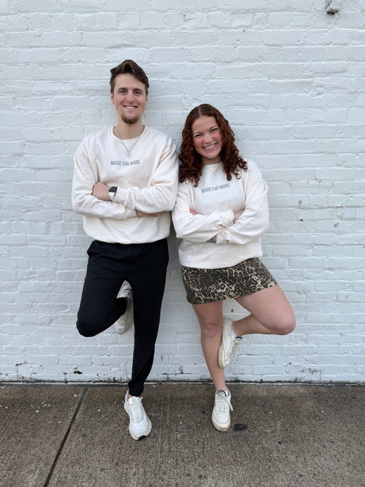 MADE FOR MORE SWEATSHIRT
