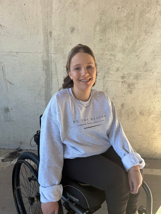 PRE-ORDER | BE THE REASON SWEATSHIRT