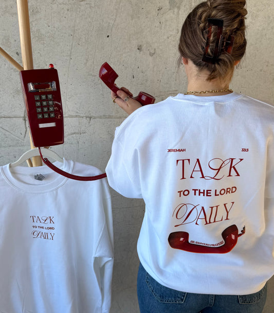 PRE-ORDER | TALK TO THE LORD DAILY SWEATSHIRT