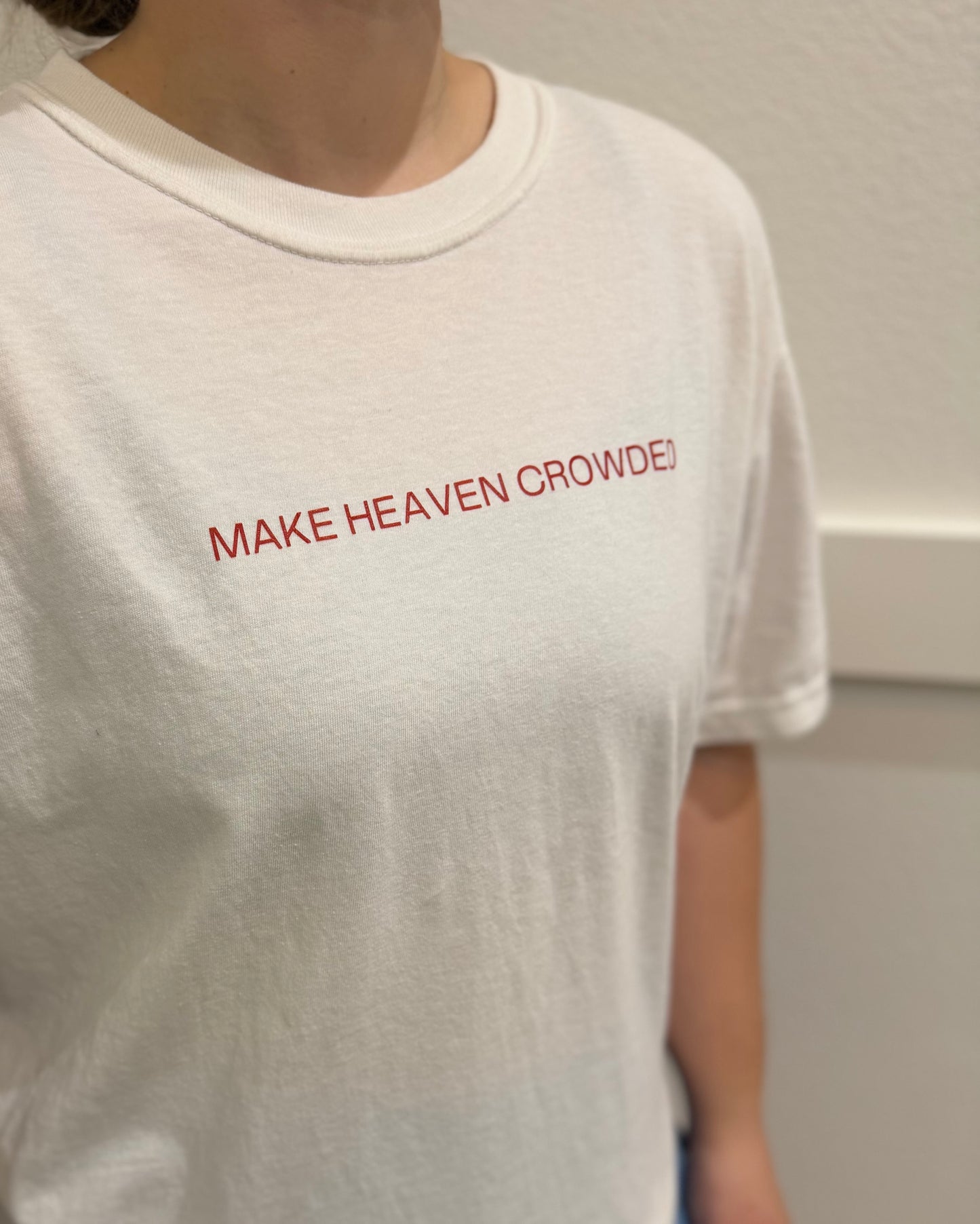 PRE-ORDER | MAKE HEAVEN CROWDED T-SHIRT