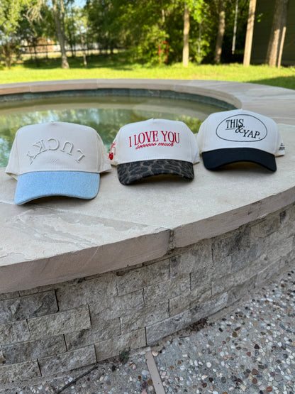 I LOVE YOU SO MUCH TRUCKER HAT