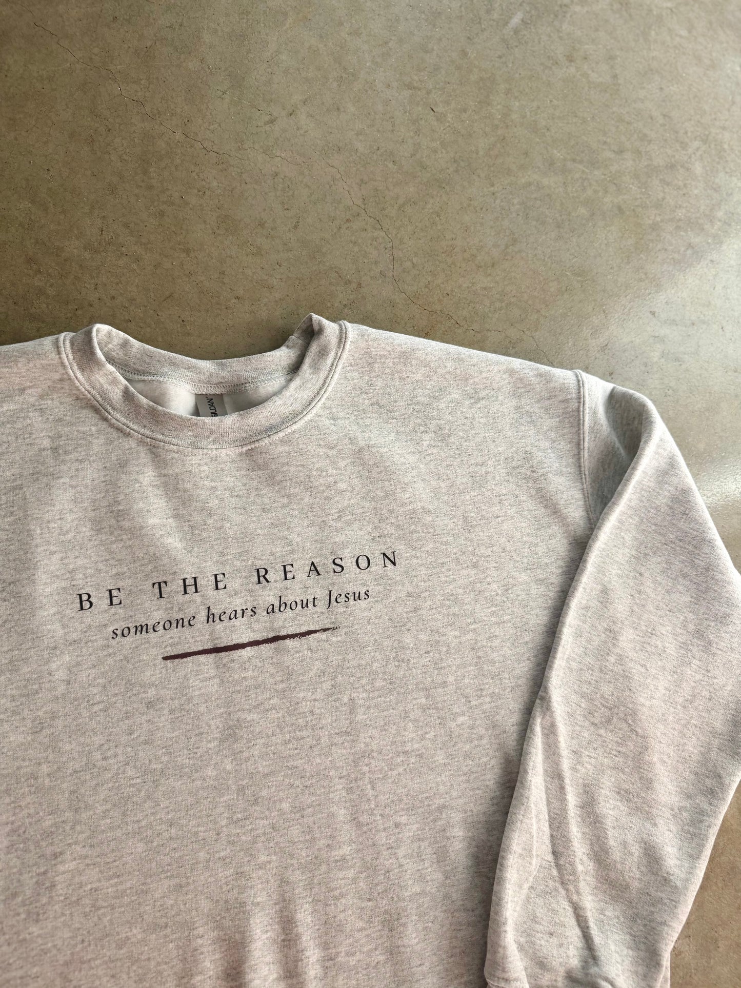 PRE-ORDER | BE THE REASON SWEATSHIRT
