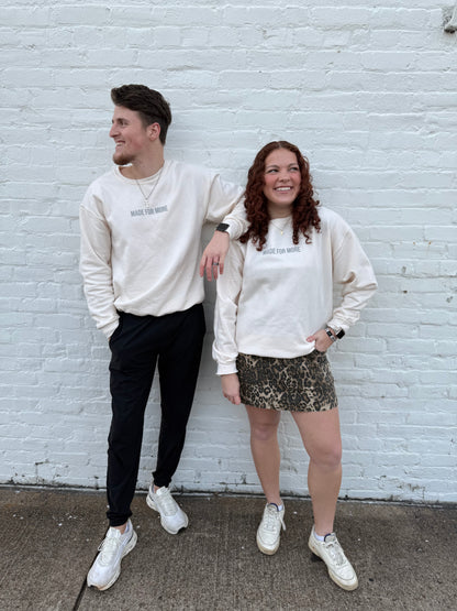 MADE FOR MORE SWEATSHIRT